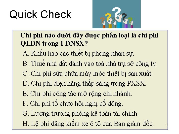 Quick Check Chi phí nào dưới đây được phân loại là chi phí QLDN