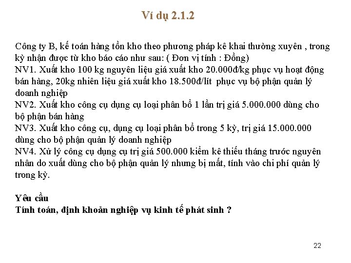 Ví dụ 2. 1. 2 Công ty B, kế toán hàng tồn kho theo