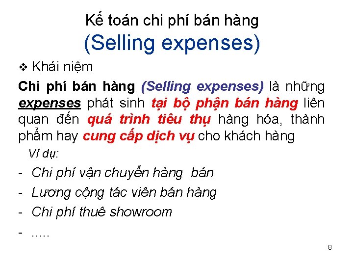 Kế toán chi phí bán hàng (Selling expenses) Khái niệm Chi phí bán hàng