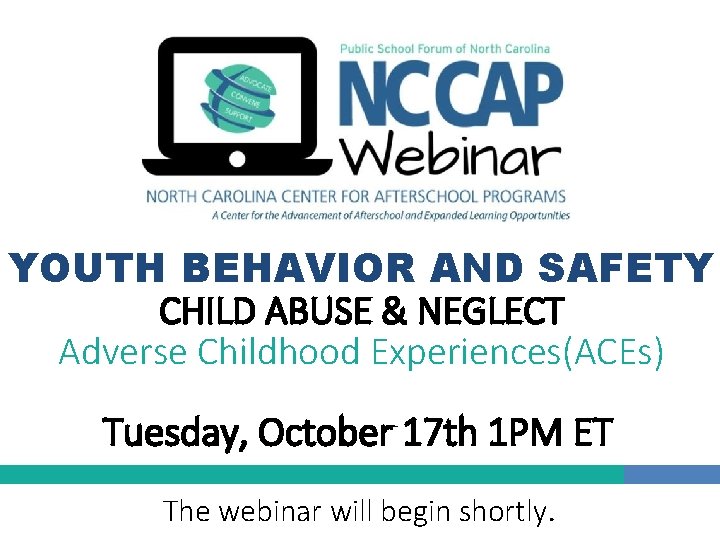 YOUTH BEHAVIOR AND SAFETY CHILD ABUSE & NEGLECT Adverse Childhood Experiences(ACEs) Tuesday, October 17
