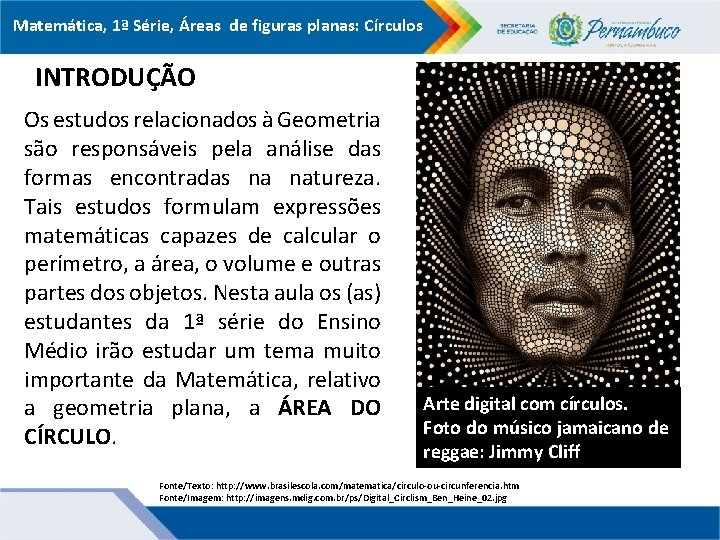 Matemática, 1ª Série, Áreas de figuras planas: Círculos INTRODUÇÃO Os estudos relacionados à Geometria