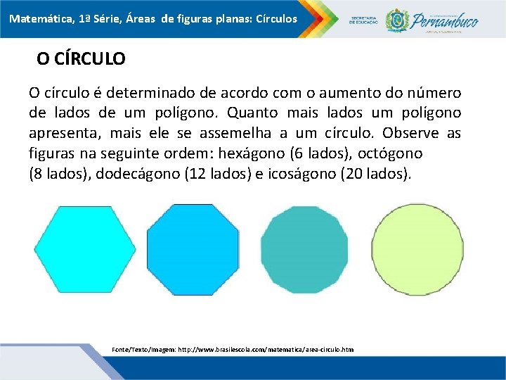 Matemática, 1ª Série, Áreas de figuras planas: Círculos O CÍRCULO O círculo é determinado