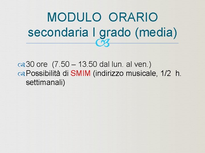 MODULO ORARIO secondaria I grado (media) 30 ore (7. 50 – 13. 50 dal