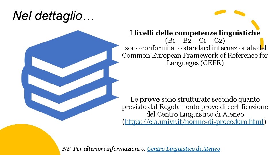 Nel dettaglio… I livelli delle competenze linguistiche (B 1 – B 2 – C