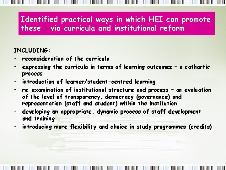 Identified practical ways in which HEI can promote these – via curricula and institutional