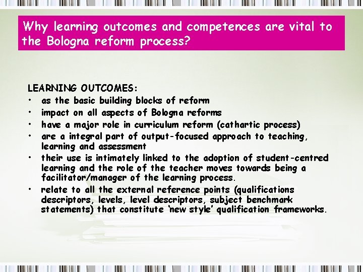 Why learning outcomes and competences are vital to the Bologna reform process? LEARNING OUTCOMES:
