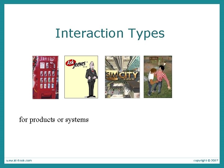 Interaction Types for products or systems 