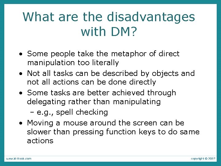 What are the disadvantages with DM? • Some people take the metaphor of direct