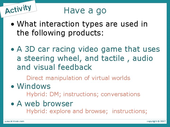 ty i v i t c A Have a go • What interaction types