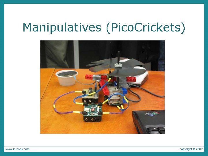 Manipulatives (Pico. Crickets) 