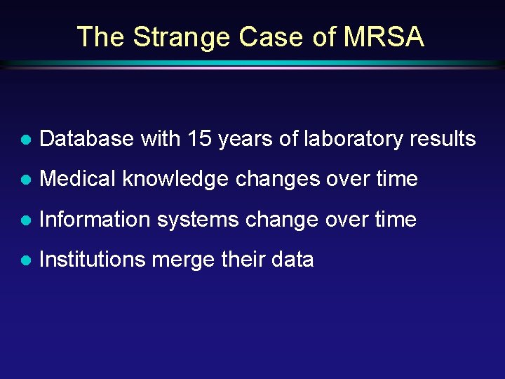 The Strange Case of MRSA l Database with 15 years of laboratory results l