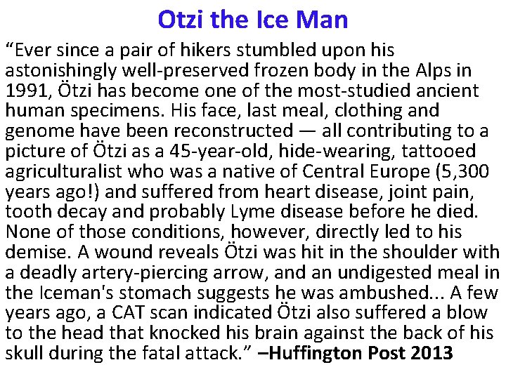 Otzi the Ice Man “Ever since a pair of hikers stumbled upon his astonishingly