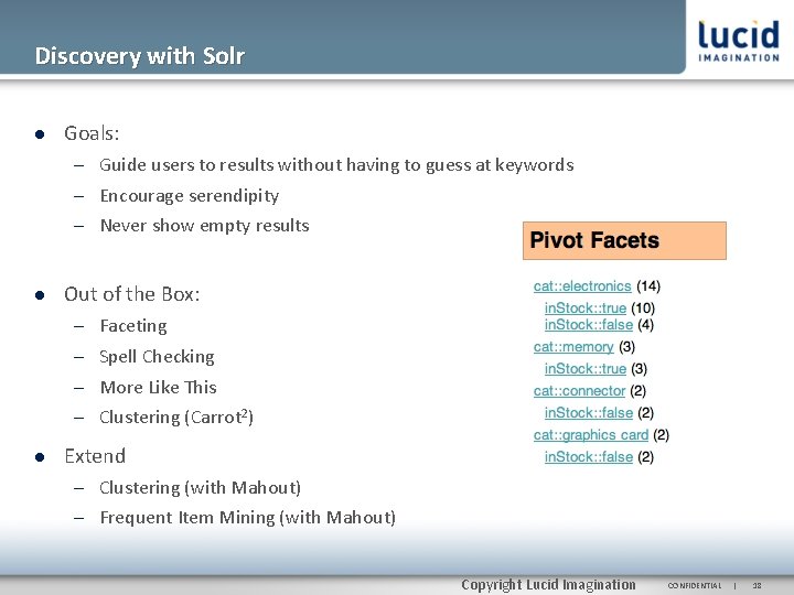 Discovery with Solr Goals: – Guide users to results without having to guess at