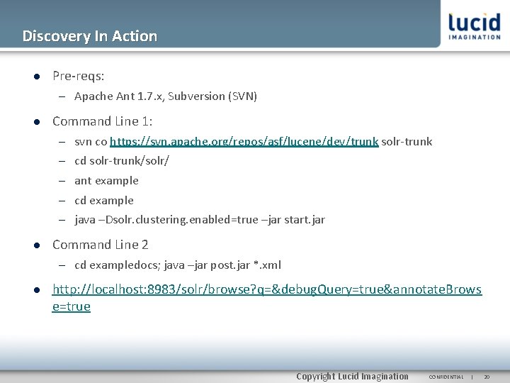 Discovery In Action Pre-reqs: – Apache Ant 1. 7. x, Subversion (SVN) Command Line