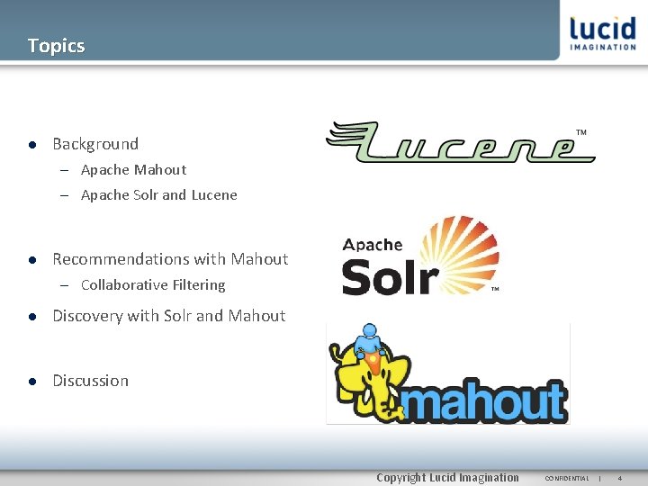 Topics Background – Apache Mahout – Apache Solr and Lucene Recommendations with Mahout –