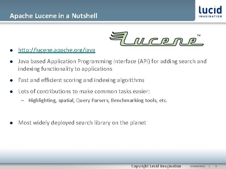 Apache Lucene in a Nutshell http: //lucene. apache. org/java Java based Application Programming Interface