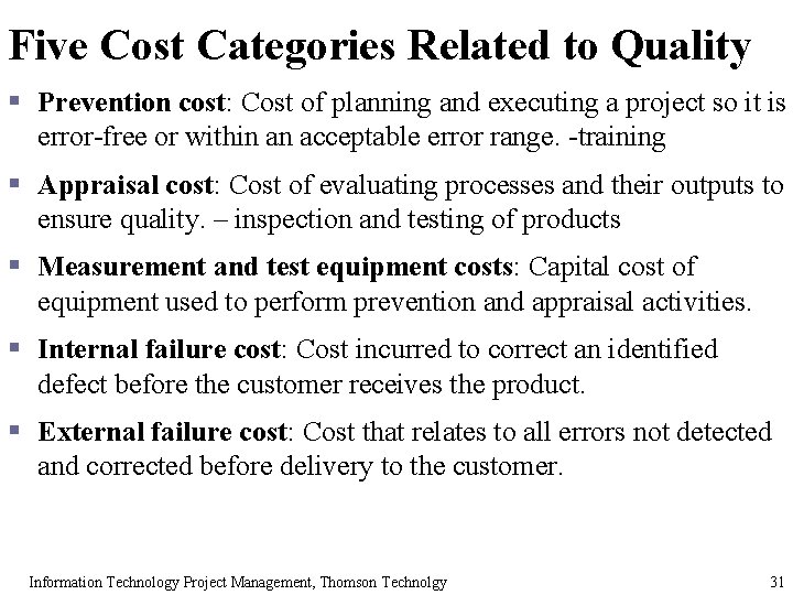 Five Cost Categories Related to Quality § Prevention cost: Cost of planning and executing