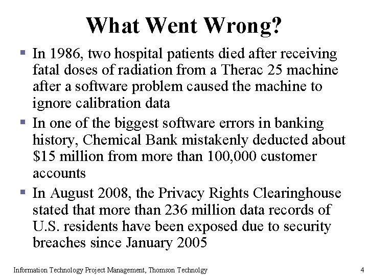 What Went Wrong? § In 1986, two hospital patients died after receiving fatal doses