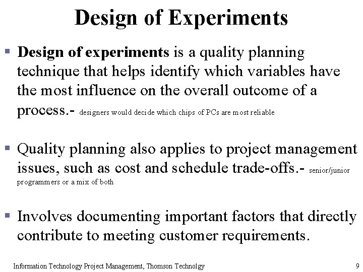 Design of Experiments § Design of experiments is a quality planning technique that helps Design of Experiments § Design of experiments is a quality planning technique that helps