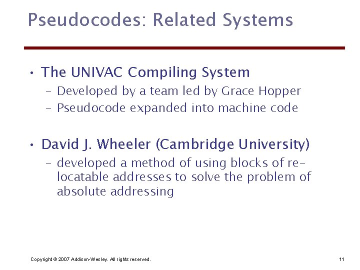 Pseudocodes: Related Systems • The UNIVAC Compiling System – Developed by a team led