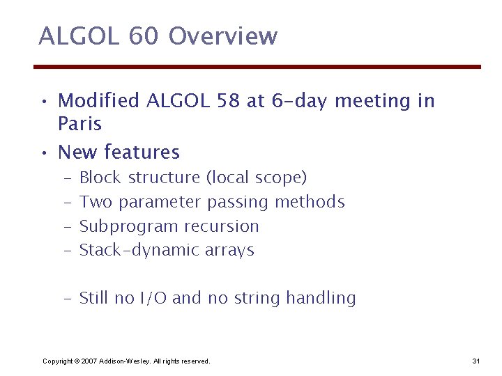 ALGOL 60 Overview • Modified ALGOL 58 at 6 -day meeting in Paris •