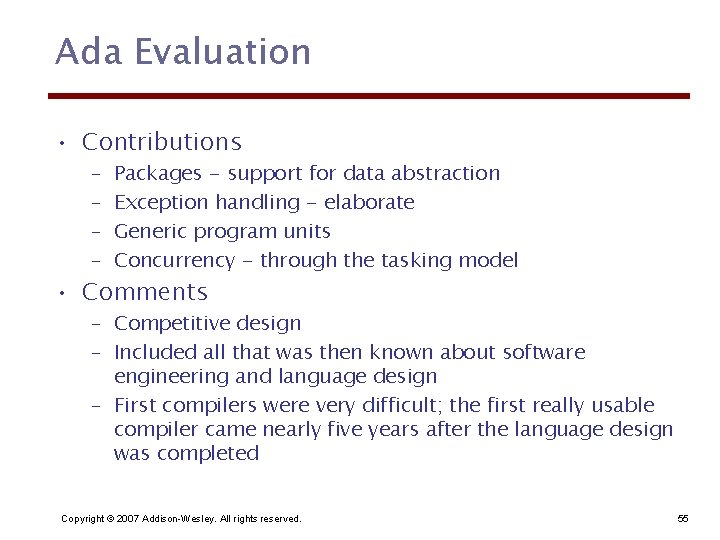 Ada Evaluation • Contributions – – Packages - support for data abstraction Exception handling
