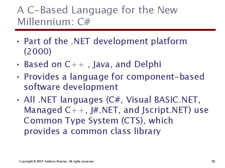 A C-Based Language for the New Millennium: C# • Part of the. NET development