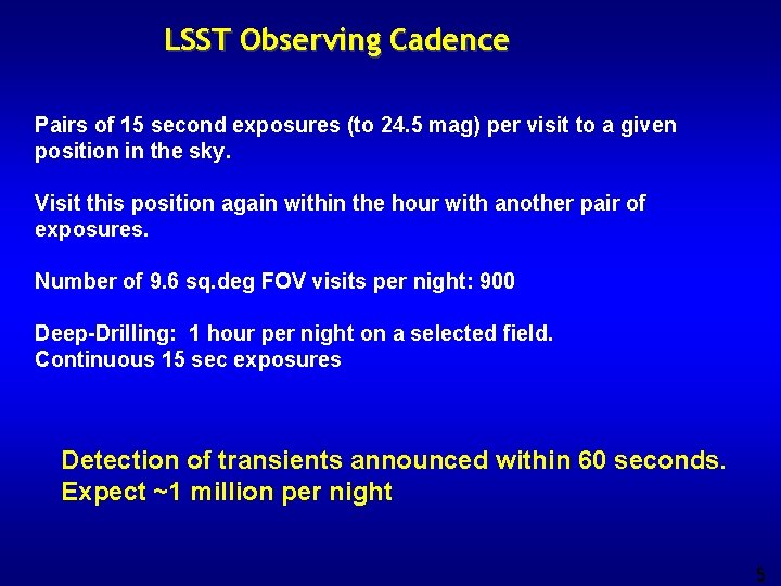 LSST Observing Cadence Pairs of 15 second exposures (to 24. 5 mag) per visit