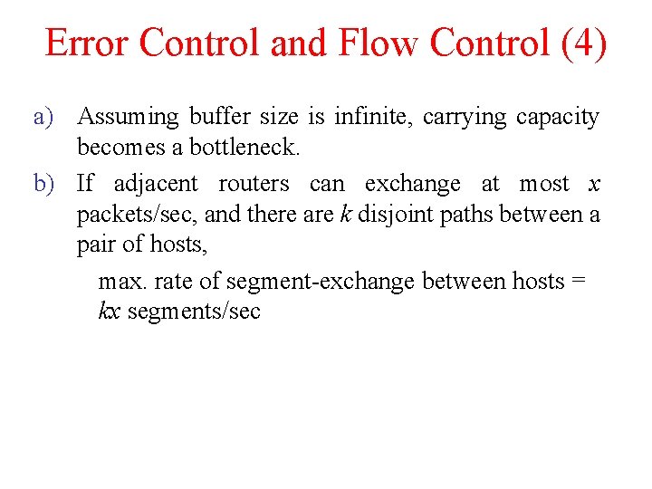 Error Control and Flow Control (4) a) Assuming buffer size is infinite, carrying capacity