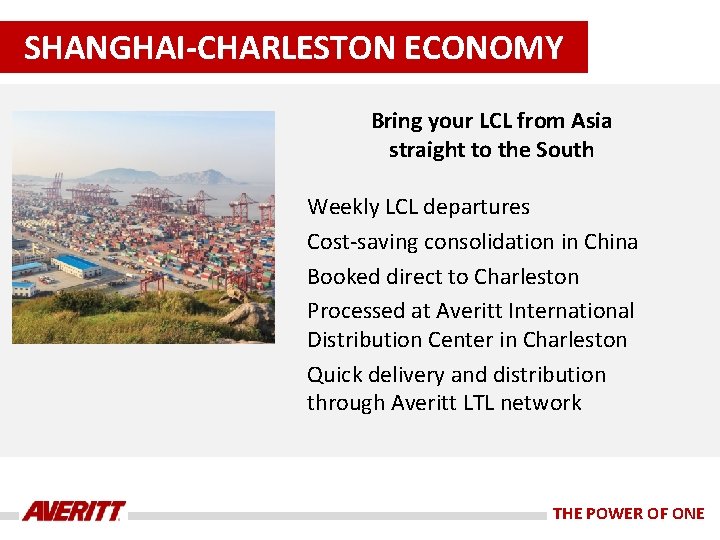 SHANGHAI-CHARLESTON ECONOMY Bring your LCL from Asia straight to the South Weekly LCL departures