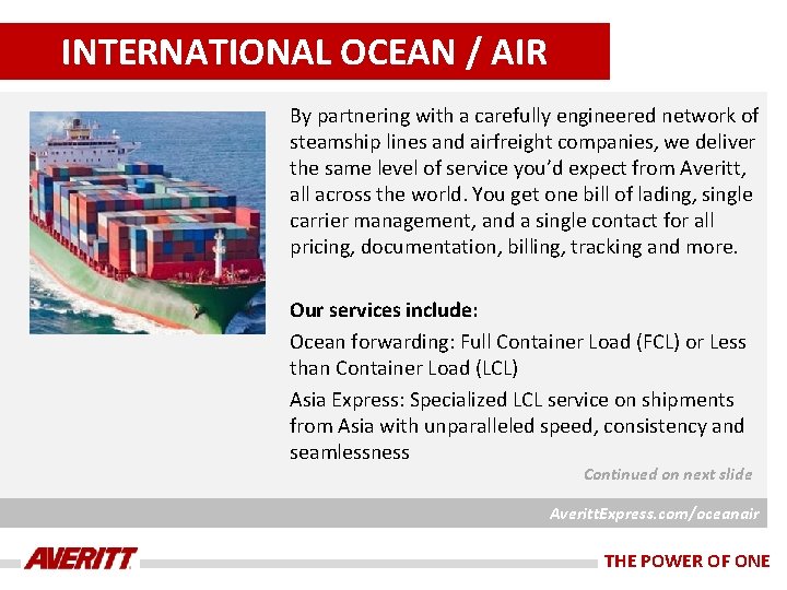 INTERNATIONAL OCEAN / AIR By partnering with a carefully engineered network of steamship lines