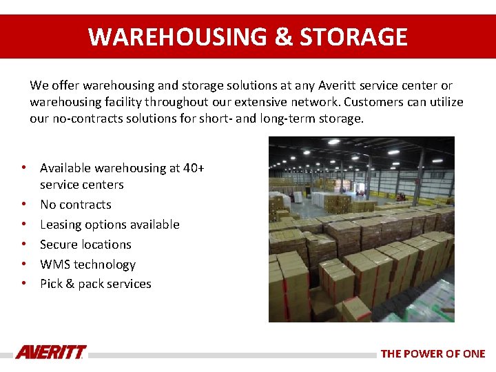 WAREHOUSING & STORAGE We offer warehousing and storage solutions at any Averitt service center