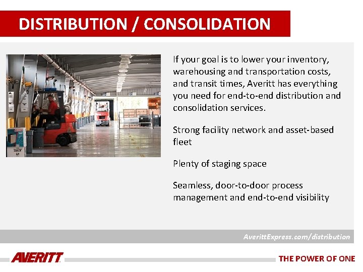 DISTRIBUTION / CONSOLIDATION If your goal is to lower your inventory, warehousing and transportation