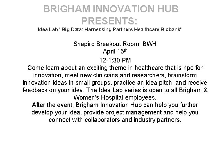 BRIGHAM INNOVATION HUB PRESENTS: Idea Lab "Big Data: Harnessing Partners Healthcare Biobank" Shapiro Breakout