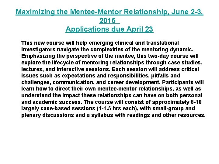 Maximizing the Mentee-Mentor Relationship, June 2 -3, 2015 Applications due April 23 This new