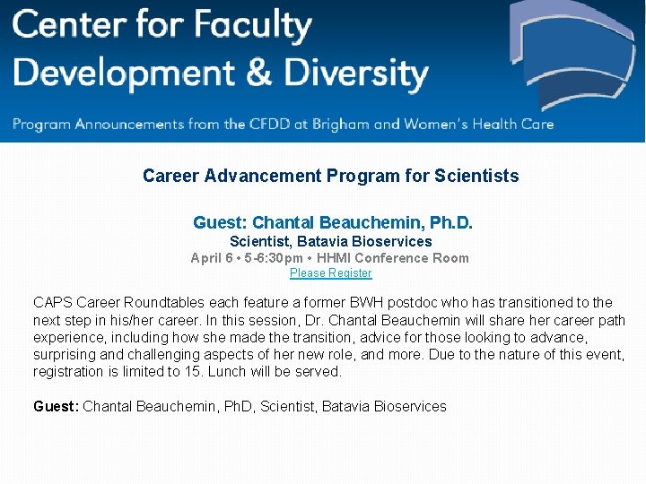 Career Advancement Program for Scientists Guest: Chantal Beauchemin, Ph. D. Scientist, Batavia Bioservices April