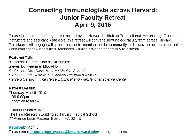 Connecting Immunologists across Harvard: Junior Faculty Retreat April 9, 2015 Please join us for