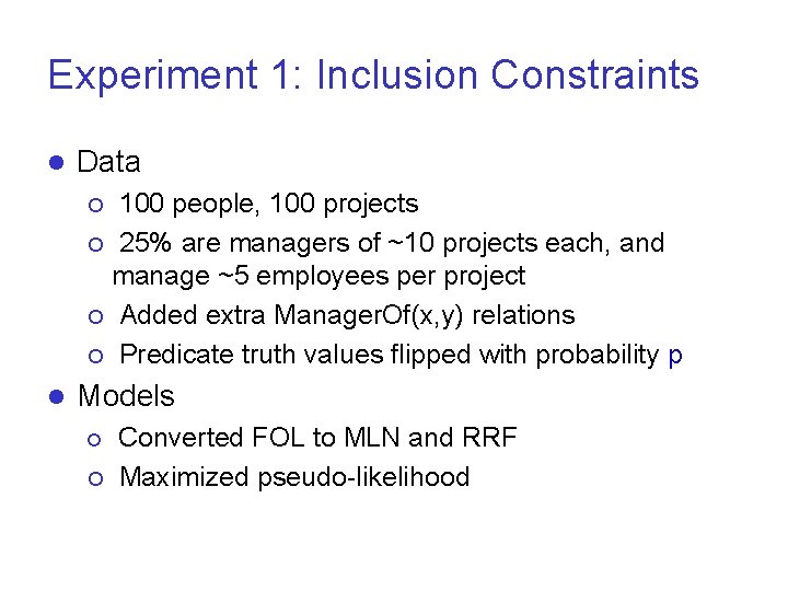 Experiment 1: Inclusion Constraints l Data 100 people, 100 projects ¡ 25% are managers