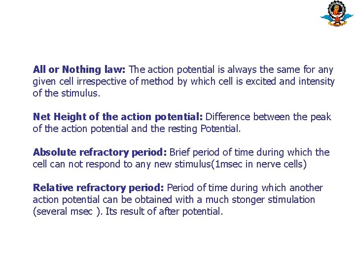 All or Nothing law: The action potential is always the same for any given