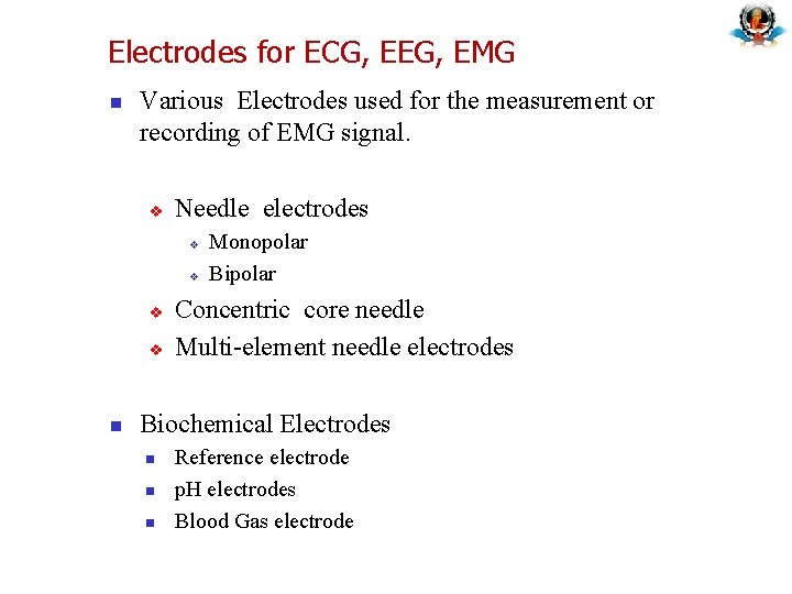 Electrodes for ECG, EEG, EMG n Various Electrodes used for the measurement or recording