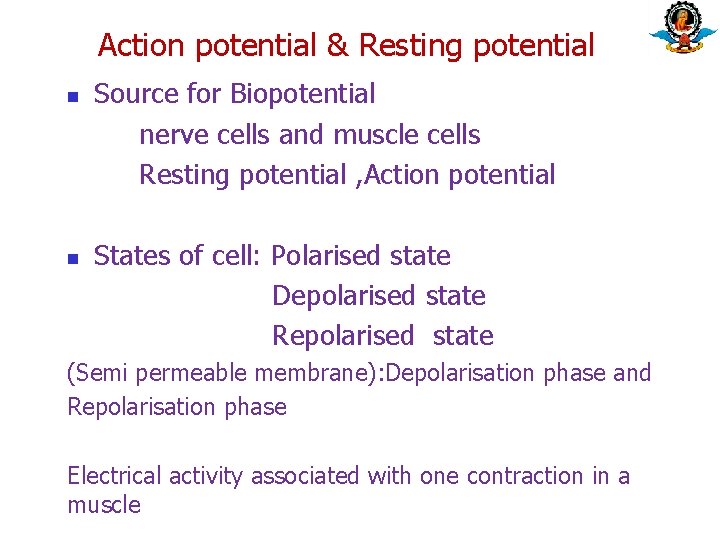 Action potential & Resting potential n n Source for Biopotential nerve cells and muscle