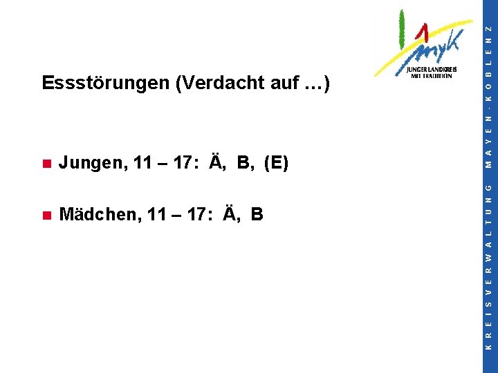 n Jungen, 11 – 17: Ä, B, (E) n Mädchen, 11 – 17: Ä,