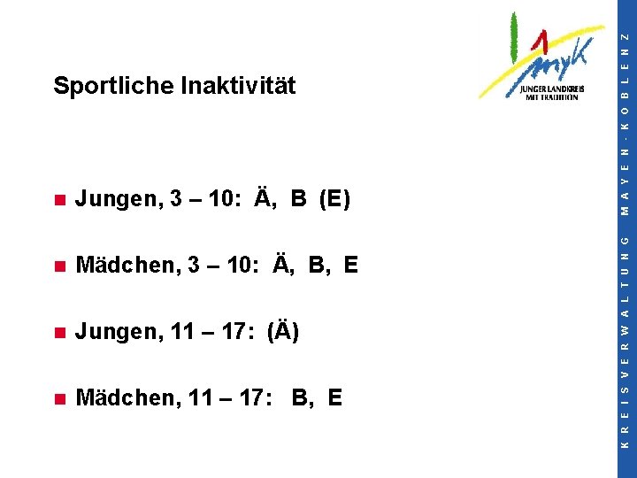 n Jungen, 3 – 10: Ä, B (E) n Mädchen, 3 – 10: Ä,