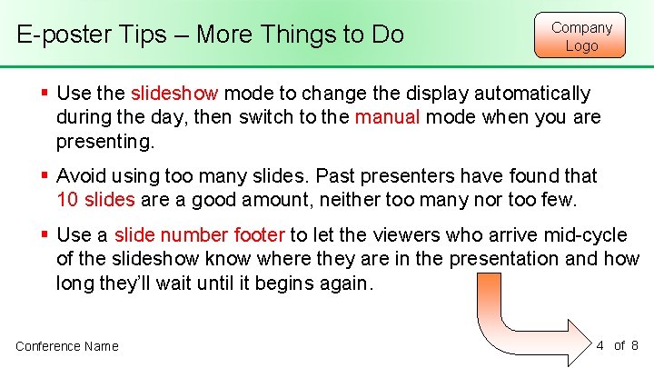 E-poster Tips – More Things to Do Company Logo § Use the slideshow mode
