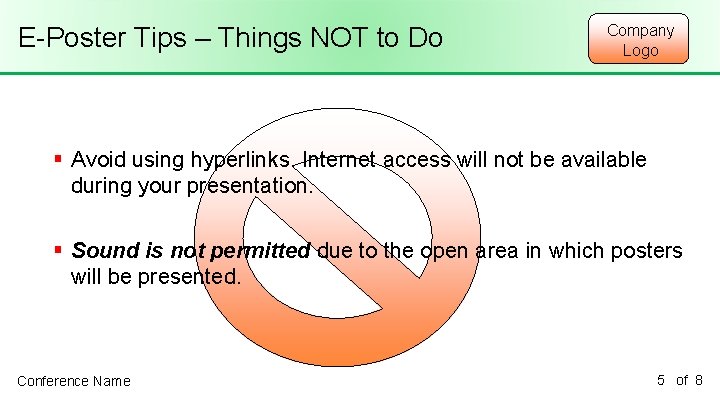 E-Poster Tips – Things NOT to Do Company Logo § Avoid using hyperlinks. Internet