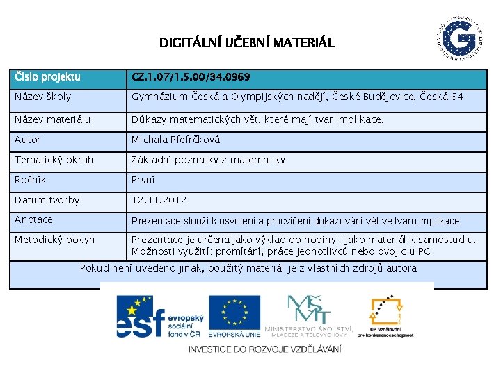 DIGITÁLNÍ UČEBNÍ MATERIÁL Číslo projektu CZ. 1. 07/1. 5. 00/34. 0969 Název školy Gymnázium