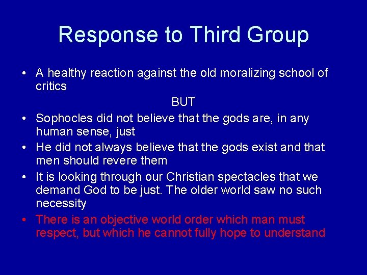 Response to Third Group • A healthy reaction against the old moralizing school of