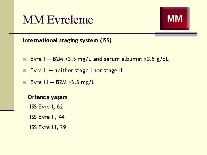 MM Evreleme MM International staging system (ISS) n Evre I — B 2 M