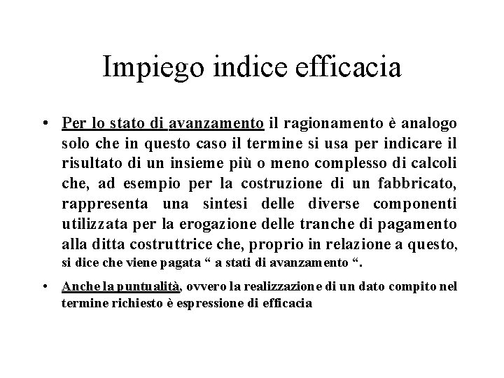 Impiego indice efficacia • Per lo stato di avanzamento il ragionamento è analogo solo