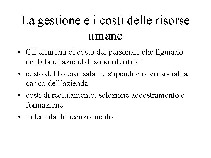 La gestione e i costi delle risorse umane • Gli elementi di costo del